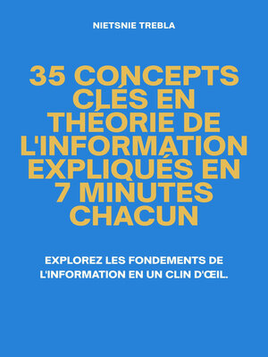 cover image of 35 Concepts Clés en Théorie de l'Information Expliqués en 7 Minutes Chacun